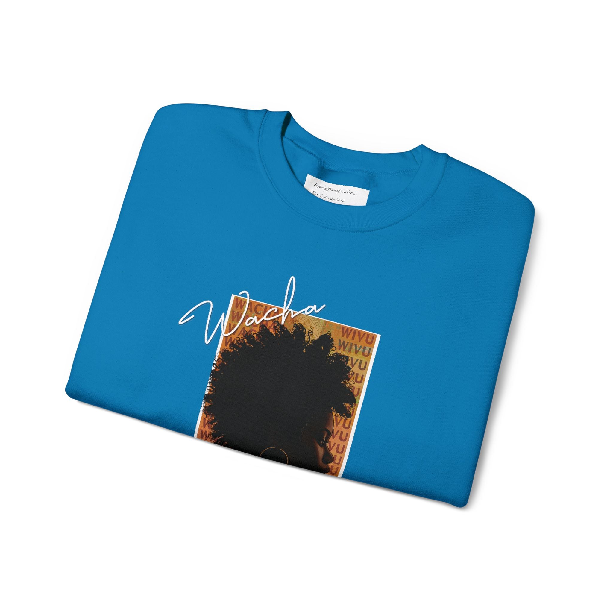 Kenyan Street Style Sweatshirt: Wacha Wivu Unisex Crewneck